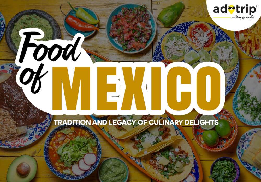 Famous Foods of Mexico